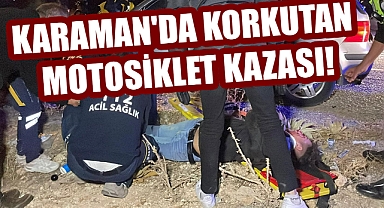 Karaman'da Korkutan Motosiklet Kazası!
