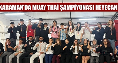 KARAMAN’DA MUAY THAİ ŞAMPİYONASI HEYECANI