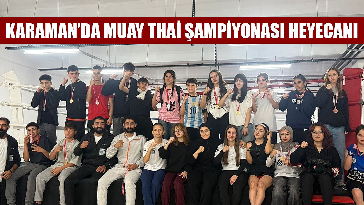 KARAMAN’DA MUAY THAİ ŞAMPİYONASI HEYECANI