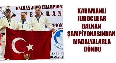 KARAMANLI JUDOCULAR BALKAN ŞAMPİYONASINDAN MADALYALARLA DÖNDÜ