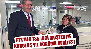 PTT’den 185’inci müşteriye kuruluş yıl dönümü hediyesi