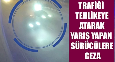 trafiği tehlikeye atarak yarış yapan sürücülere ceza