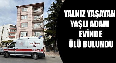 Yalnız yaşayan yaşlı adam evinde ölü bulundu
