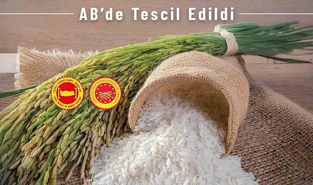 İpsala Pirinci ve Bursa Kestane Şekeri AB'de tescillendi