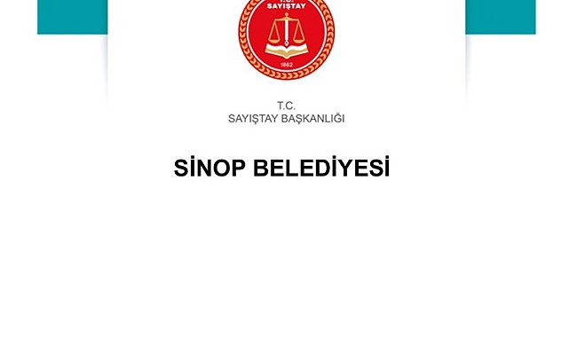 Sayıştay raporu: Sinop Belediyesi'nde usulsüzlük zinciri