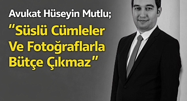 Avukat Hüseyin Mutlu; 