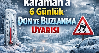 Karaman'a 6 Günlük Don ve Buzlanma Uyarısı