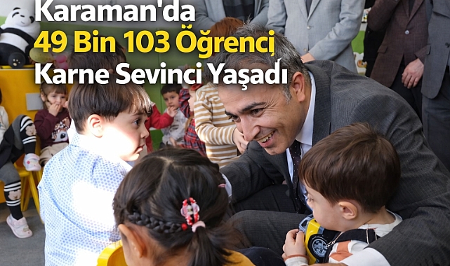 Karaman'da 49 Bin 103 Öğrenci Karne Sevinci Yaşadı