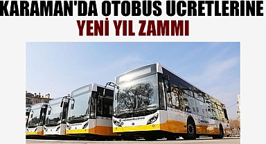 Karaman'da Otobüs Ücretlerine Yeni Yıl Zammı