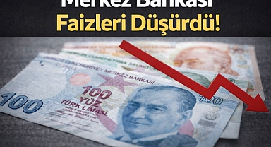 Merkez Bankası Faizleri Düşürdü!