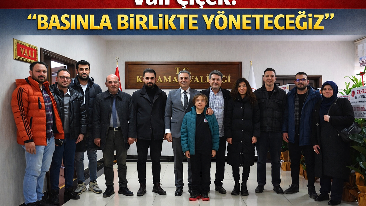 Vali Çiçek: 'Basınla Birlikte Yöneteceğiz'