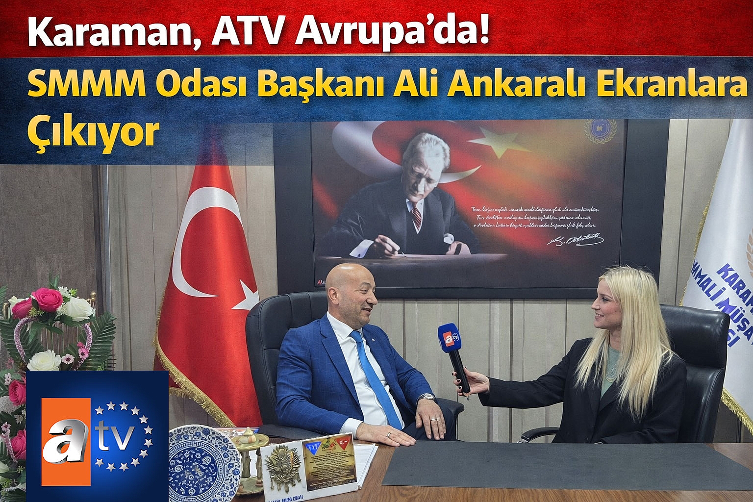  Karaman, ATV Avrupa'da! SMMM Odası Başkanı Ali Ankaralı Ekranlara Çıkıyor