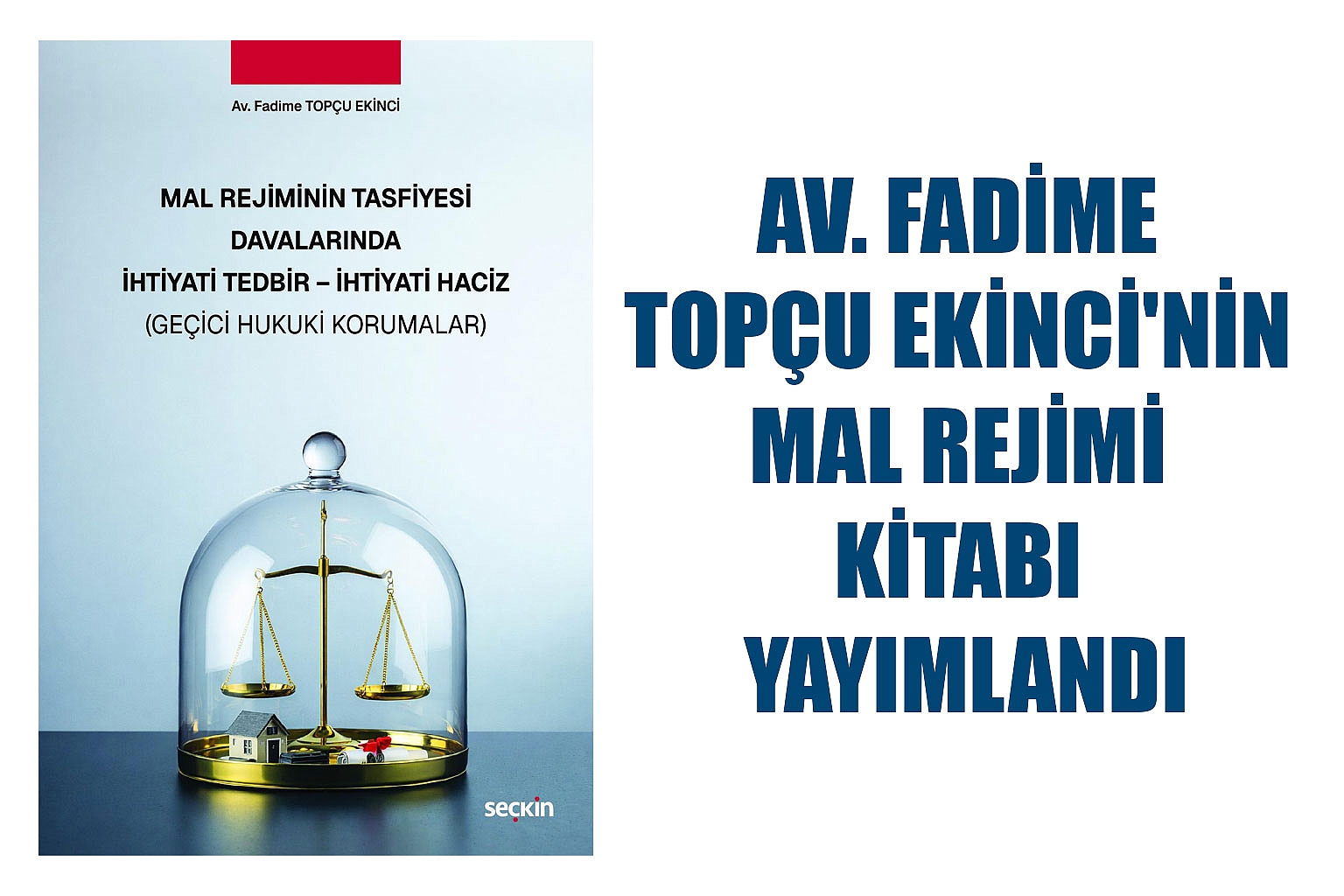 AV. FADİME TOPÇU EKİNCİ'NİN MAL REJİMİ KİTABI YAYIMLANDI