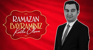 Avukat Hüseyin Mutlu'ndan Ramazan Bayramı Mesajı: 