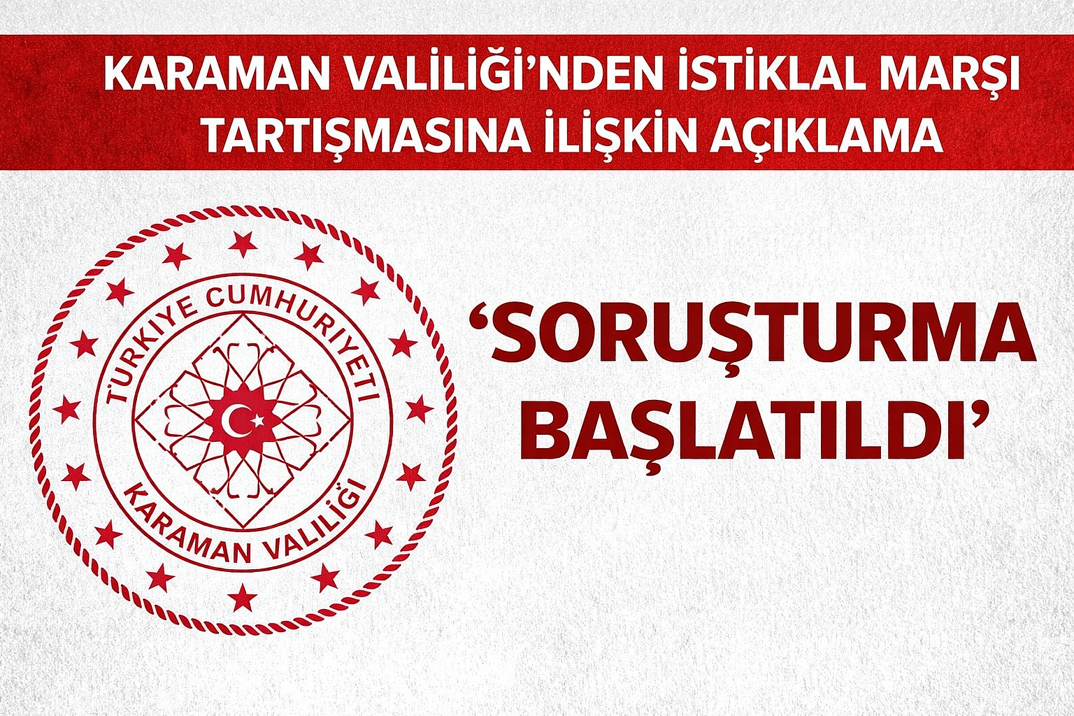 Karaman Valiliği'nden İstiklal Marşı Tartışmasına İlişkin Açıklama: