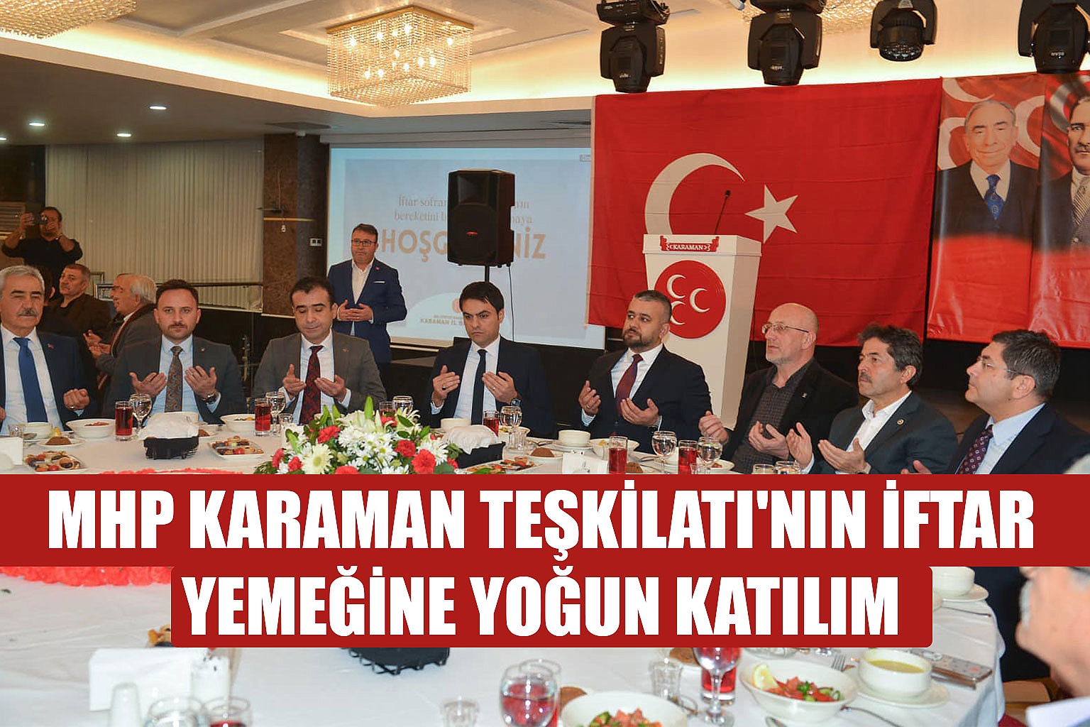 MHP Karaman Teşkilatı'nın İftar Yemeğine Yoğun Katılım