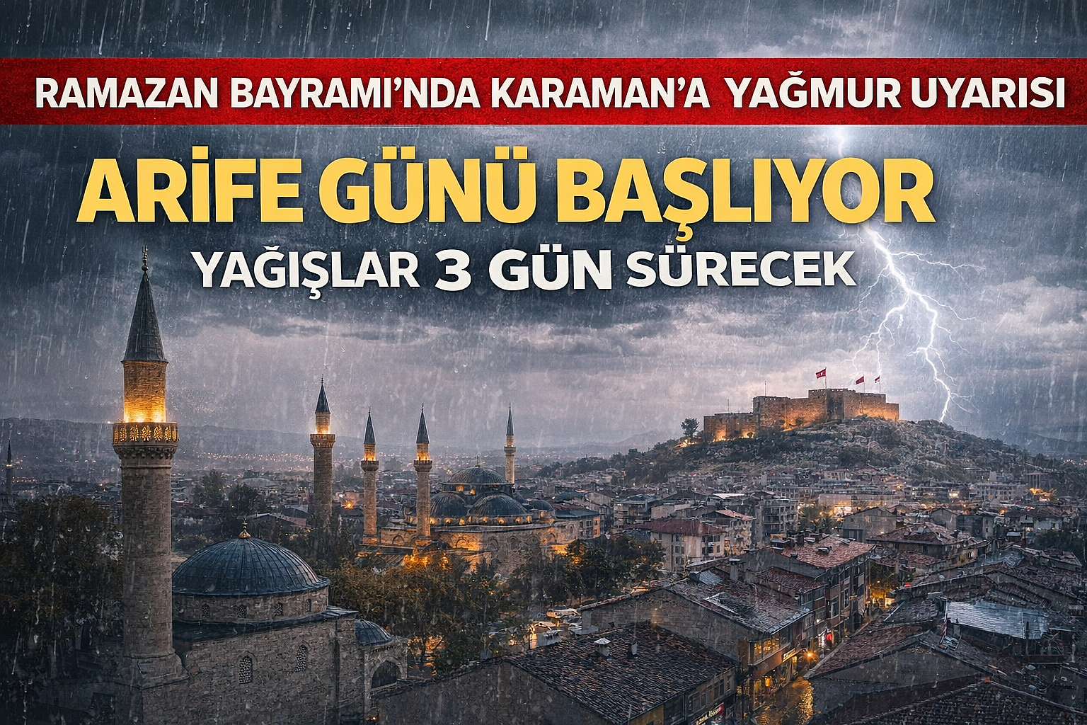 Ramazan Bayramı'nda Karaman'a Yağmur Uyarısı: Arife Günü Başlıyor, 3 Gün Sürecek
