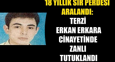 18 Yıllık Sır Perdesi Aralandı: Terzi Erkan Erkara Cinayetinde Zanlı Tutuklandı