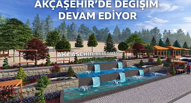 AKÇAŞEHİR’DE DEĞİŞİM DEVAM EDİYOR
