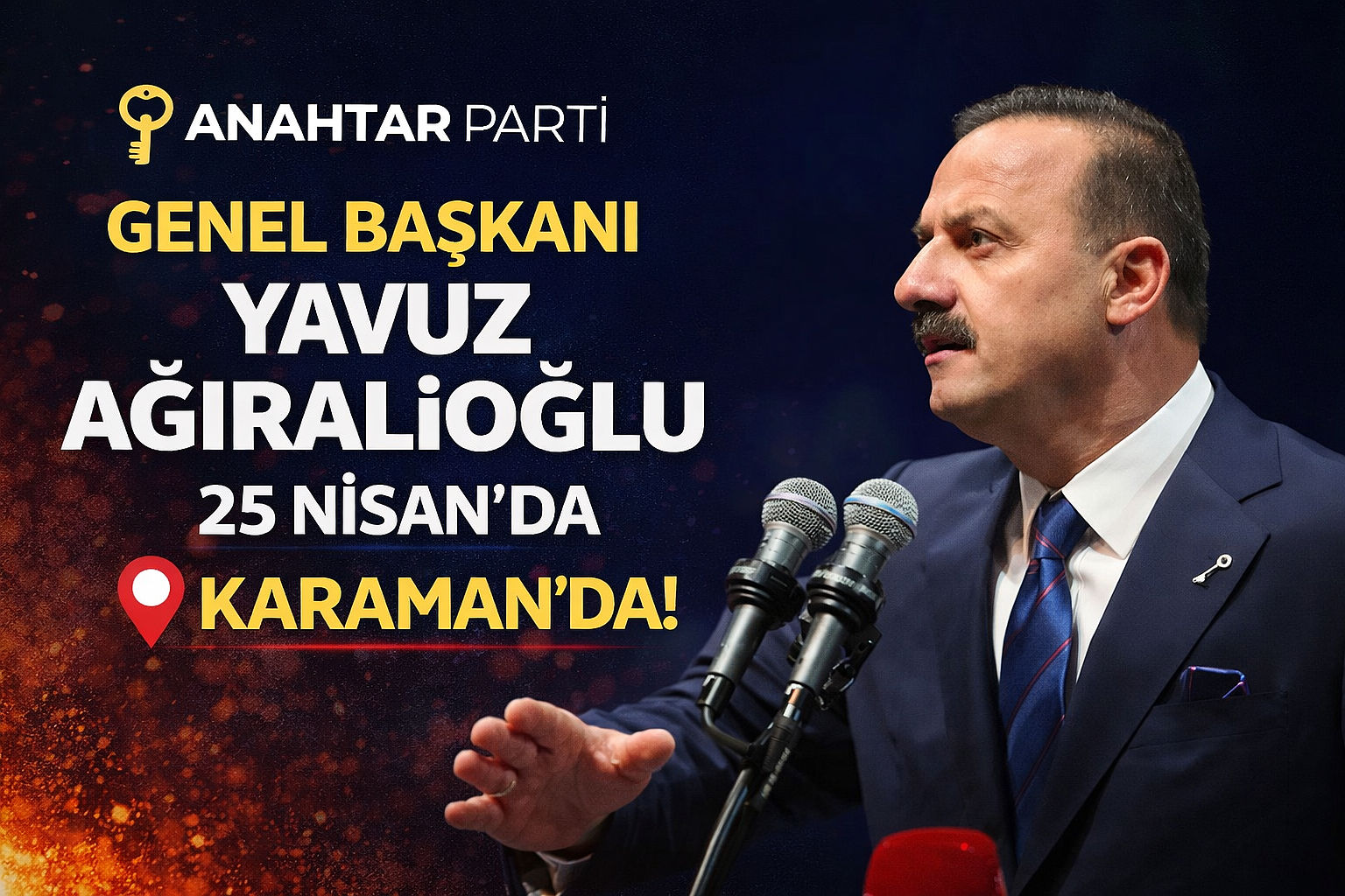 Anahtar Parti Genel Başkanı Yavuz Ağıralioğlu 25 Nisan’da Karaman’da