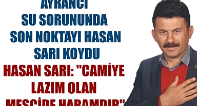 CHP Ayrancı İlçe Başkanı Hasan Sarı: 