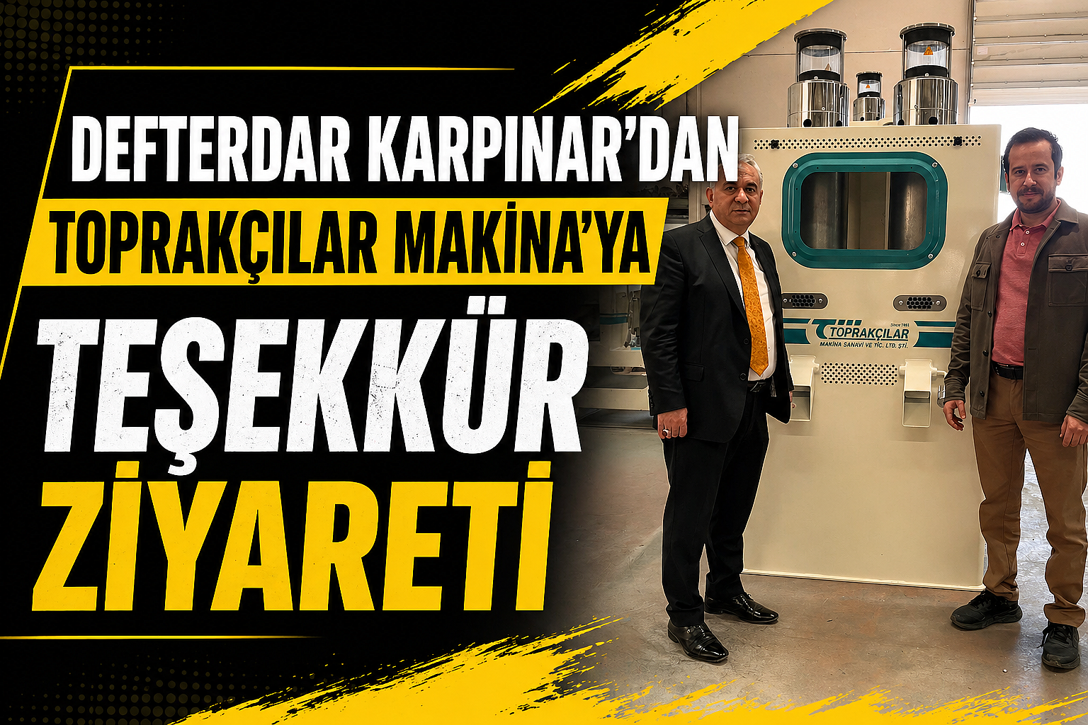 Defterdar Karpınar'dan Toprakçılar Makina'ya Teşekkür Ziyareti