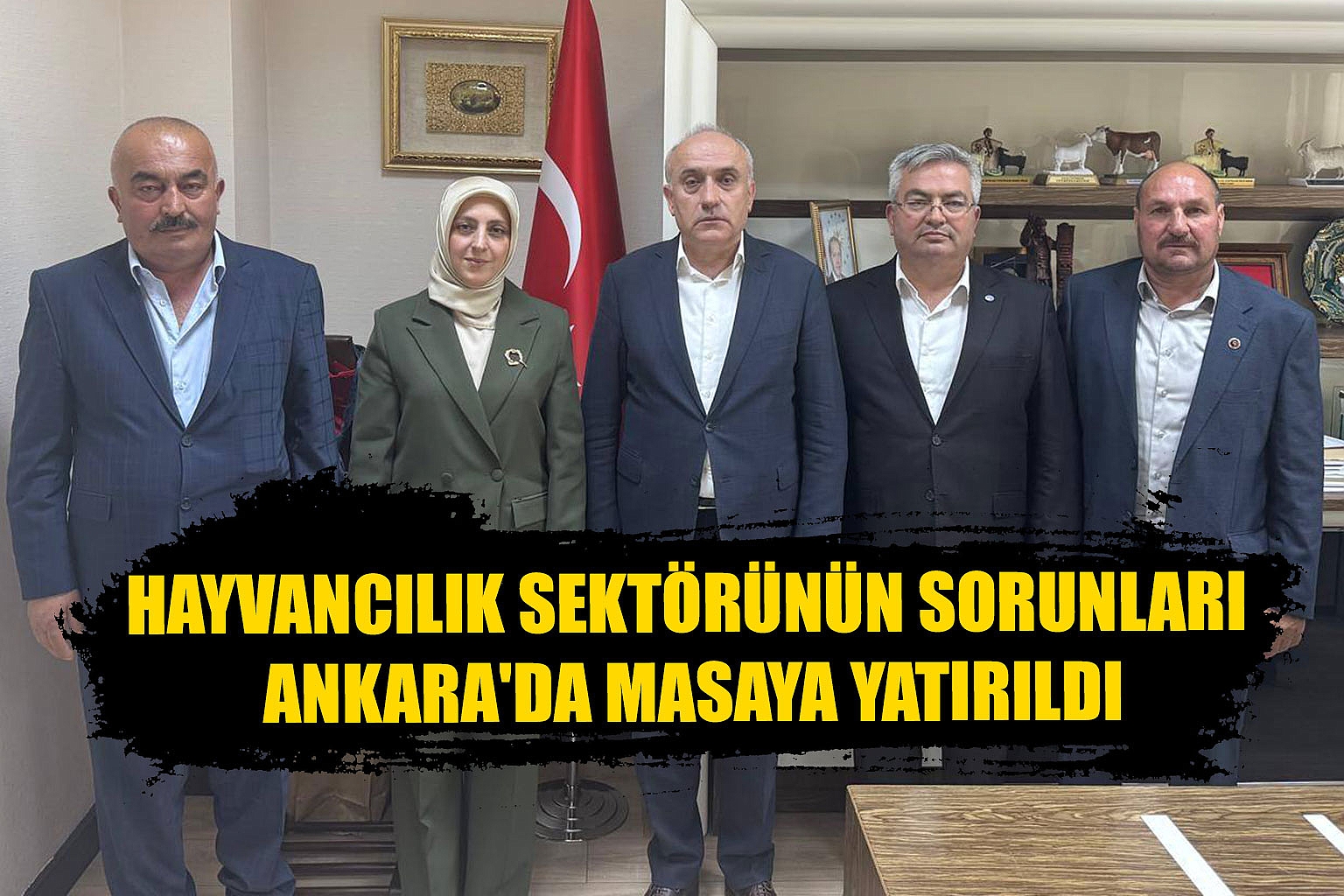 Hayvancılık Sektörünün Sorunları Ankara'da Masaya Yatırıldı