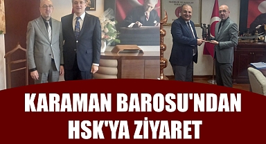 Karaman Barosu'ndan HSK'ya Ziyaret