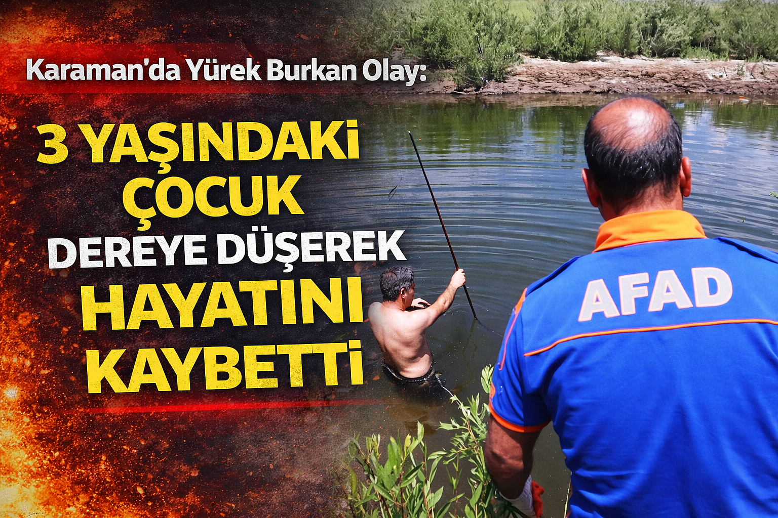 Karaman’da Yürek Burkan Olay: 3 Yaşındaki Çocuk Dereye Düşerek Hayatını Kaybetti