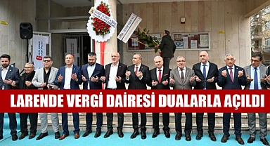 LARENDE VERGİ DAİRESİ DUALARLA AÇILDI