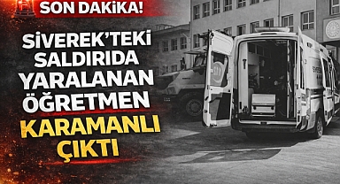 Siverek’teki Saldırıda Yaralanan Öğretmen Karamanlı Çıktı