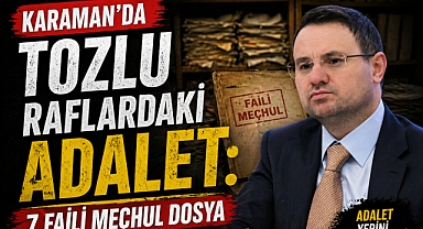 Tozlu Raflardaki Adalet: Karaman'da 7 Faili Meçhul Dosya Yeniden İncelenecek