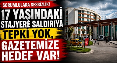 17 Yaşındaki Stajyere Saldırıya Tepki Yok, Gazetemize Hedef Var!