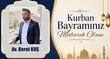 Av. Berat Kuş’tan Kurban Bayramı Mesajı