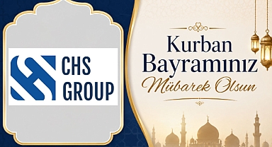CHS Grup’tan Kurban Bayramı Mesajı: “Bereketin ve Paylaşmanın Bayramı Olsun”