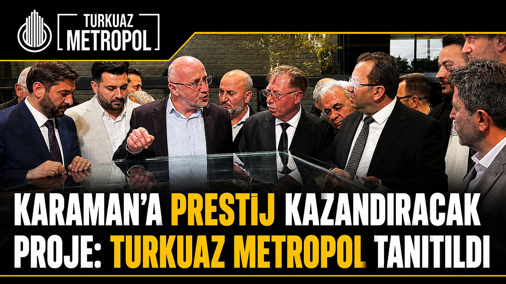 Karaman’a Prestij Kazandıracak Proje: Turkuaz Metropol Tanıtıldı