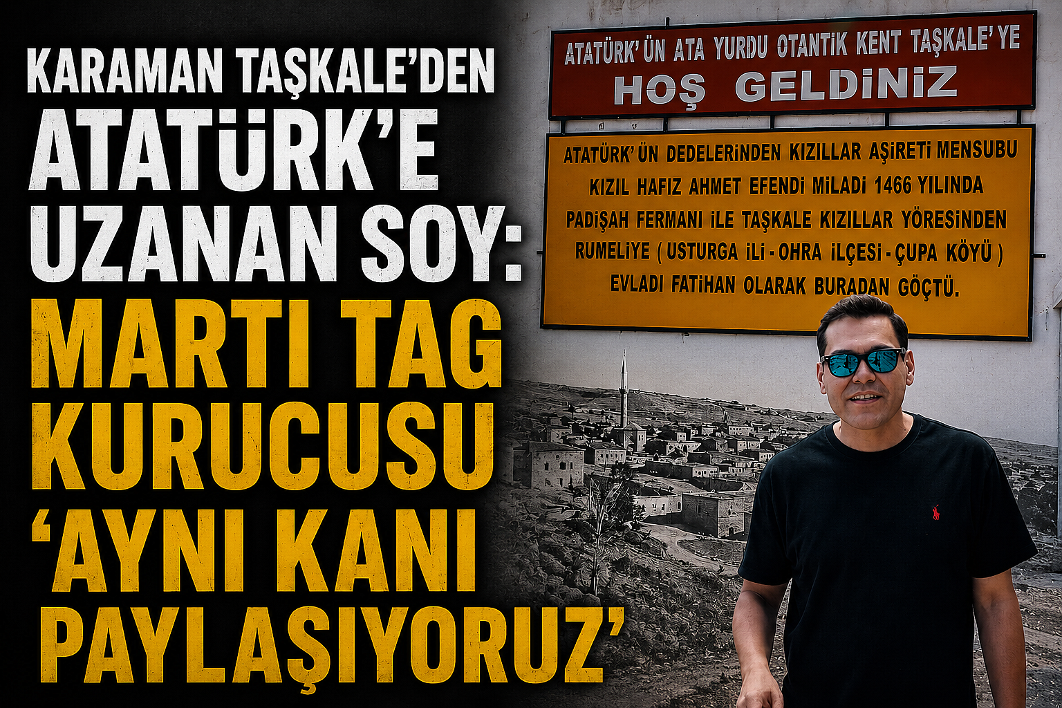 Karaman Taşkale'den Atatürk'e Uzanan Soy: Martı Tag Kurucusu 'Aynı Kanı Paylaşıyoruz'