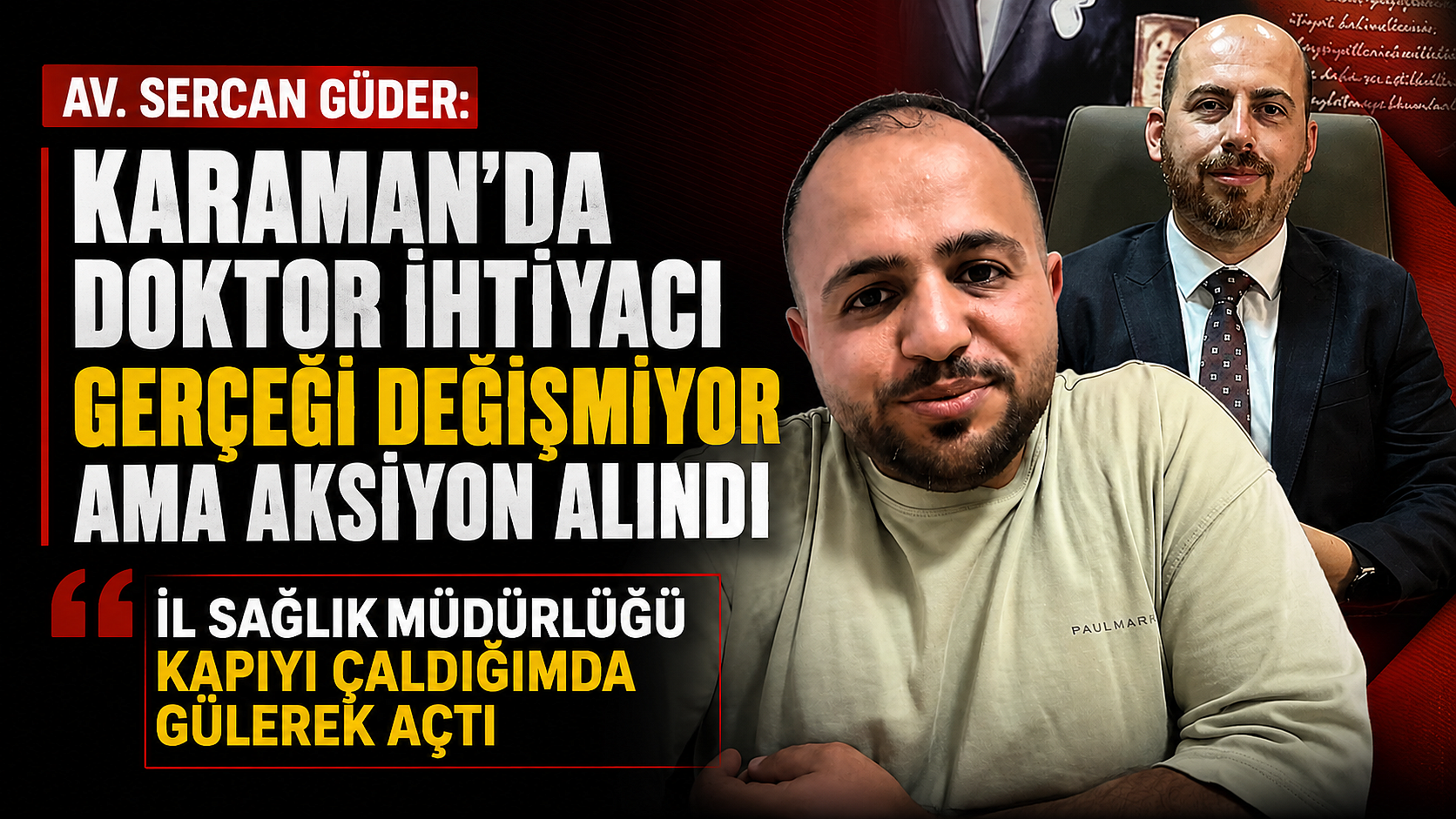Sercan Güder: 'Karaman’da Doktor İhtiyacı Gerçeği Değişmiyor Ama Aksiyon Alındı