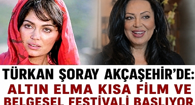 Türkan Şoray Akçaşehir’de: Altın Elma Kısa Film ve Belgesel Festivali Başlıyor