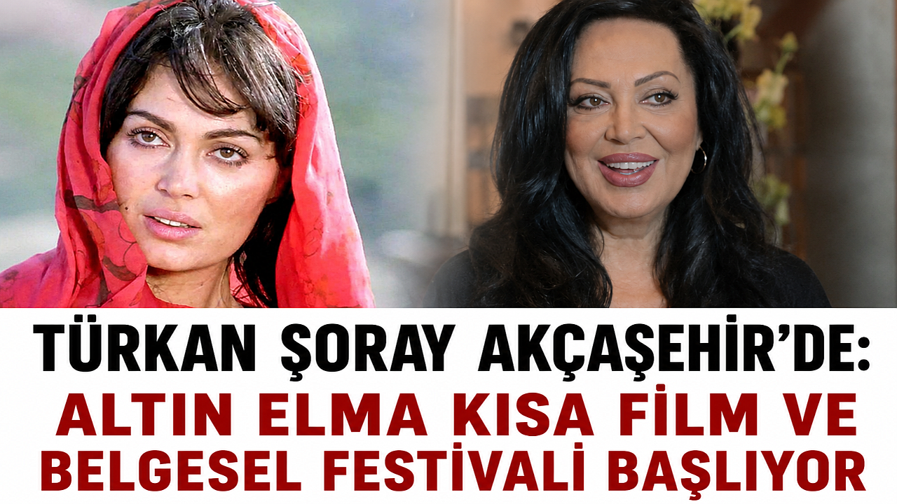 Türkan Şoray Akçaşehir’de: Altın Elma Kısa Film ve Belgesel Festivali Başlıyor
