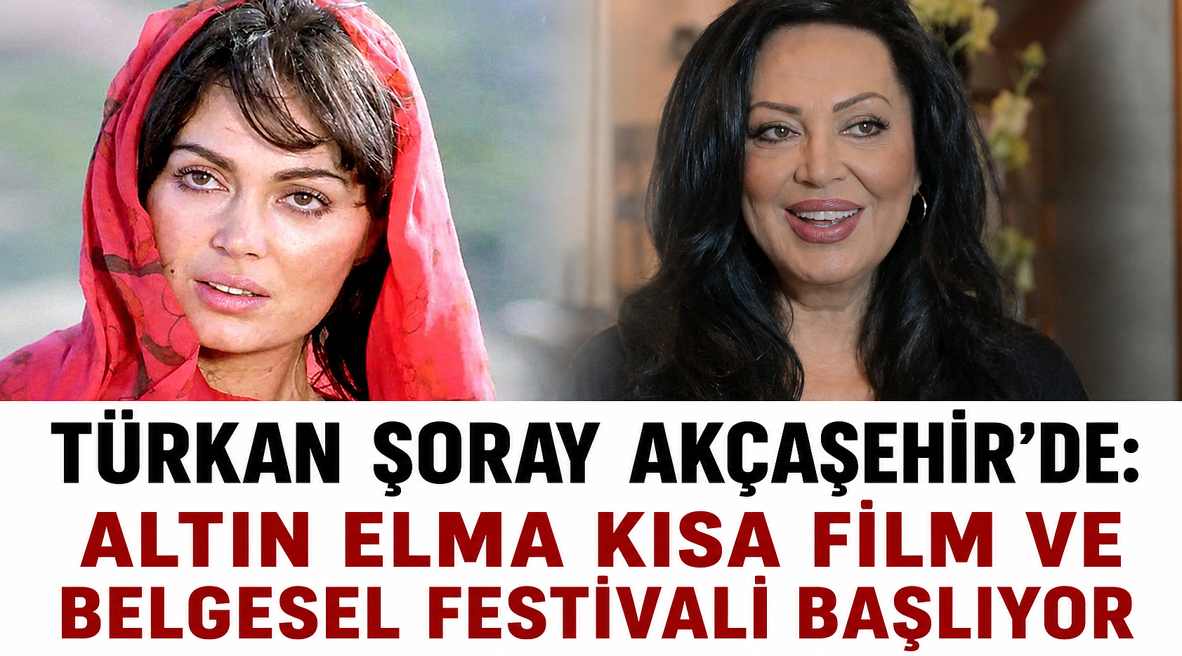 Türkan Şoray Akçaşehir’de: Altın Elma Kısa Film ve Belgesel Festivali Başlıyor