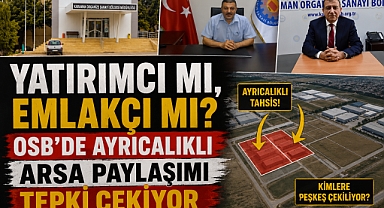 Yatırımcı mı, Emlakçı mı? OSB’de Ayrıcalıklı Arsa Paylaşımı Tepki Çekiyor