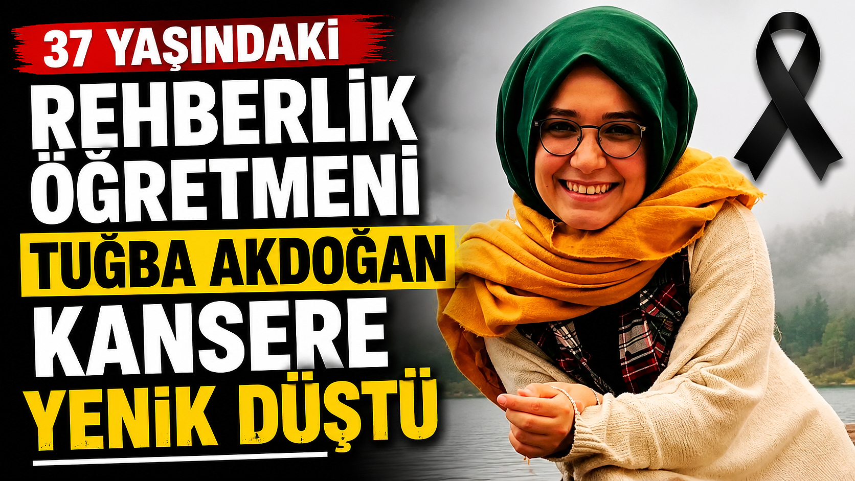 37 Yaşındaki Rehberlik Öğretmeni Tuğba Akdoğan Kansere Yenik Düştü