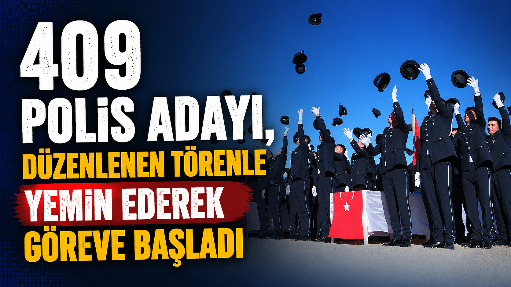 409 Polis Adayı, Düzenlenen Törenle Yemin Ederek Göreve Başladı