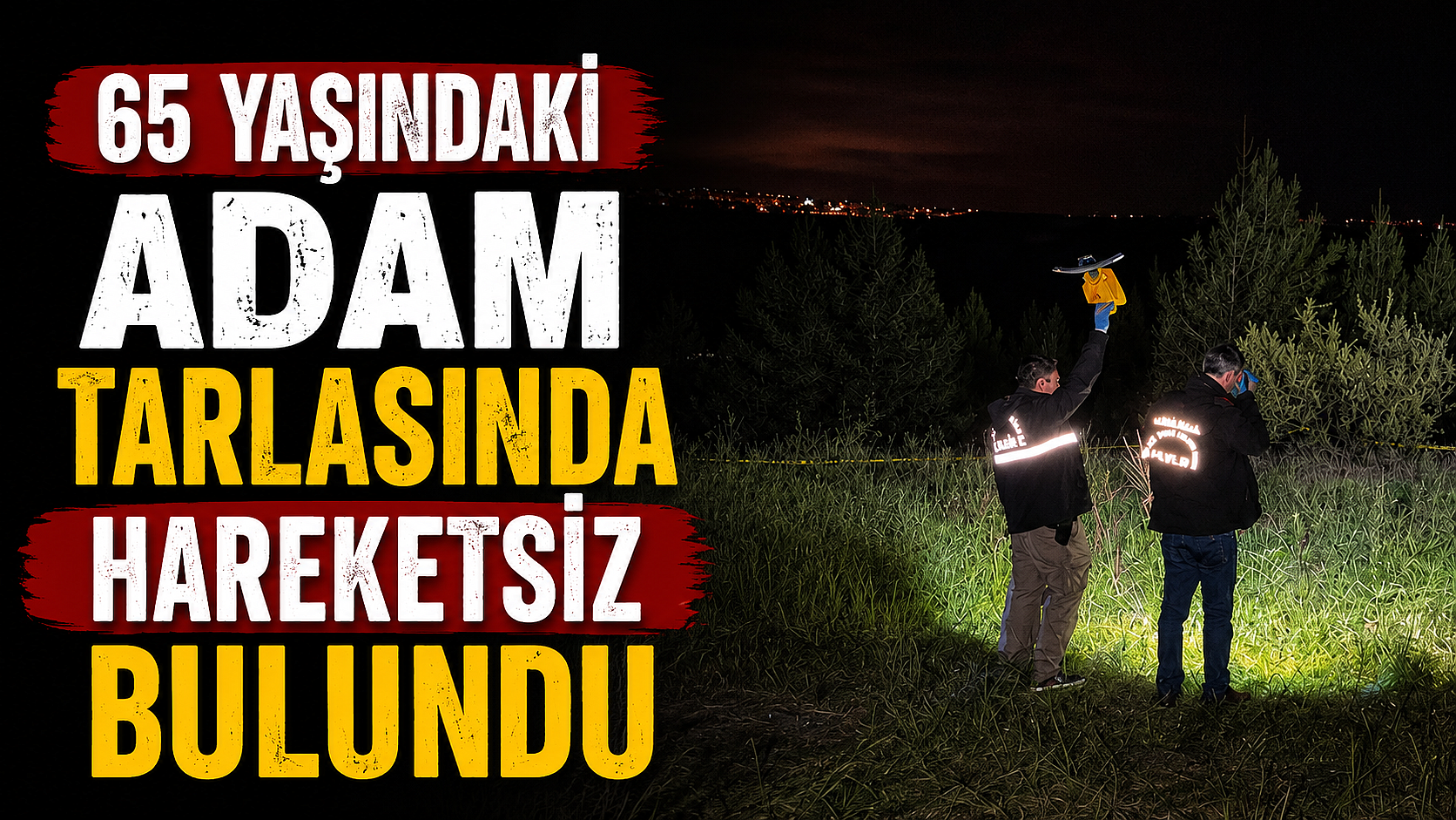 65 Yaşındaki Adam Tarlasında Hareketsiz Bulundu