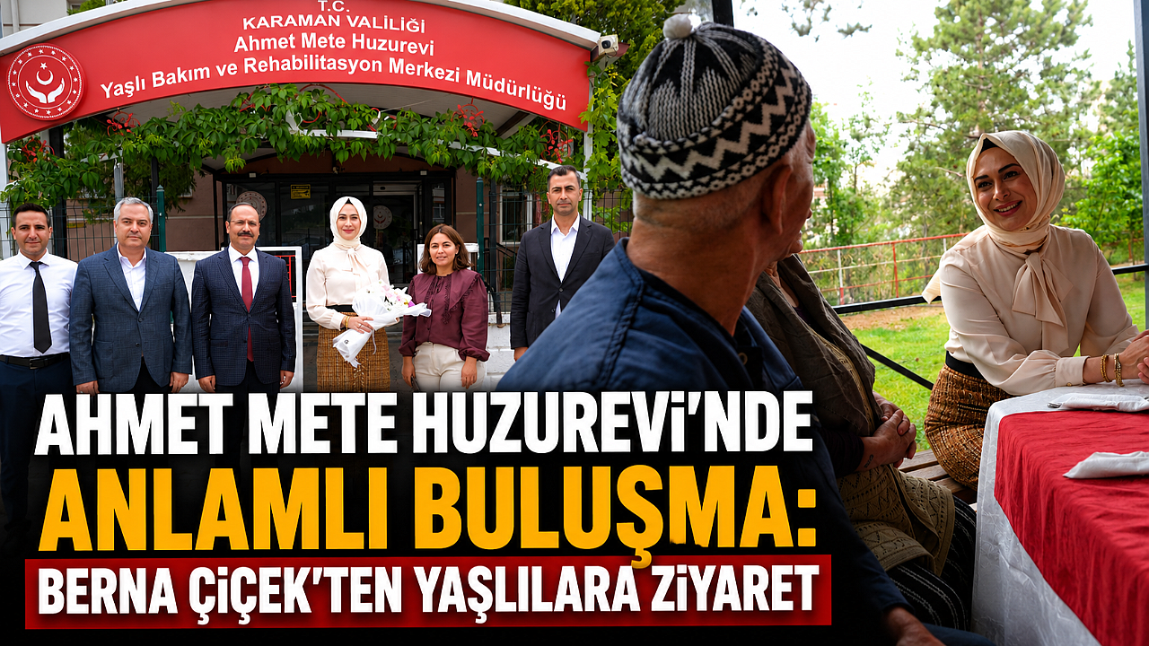 Ahmet Mete Huzurevi’nde Anlamlı Buluşma: Berna Çiçek’ten Yaşlılara Ziyaret