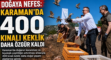 Doğaya Nefes: Karaman’da 400 Kınalı Keklik Daha Özgür Kaldı