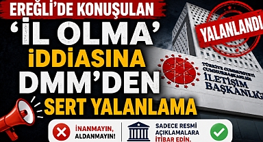 Ereğli'de Konuşulan 'İl Olma' İddiasına DMM'den Sert Yalanlama