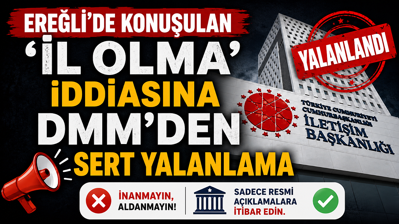 Ereğli'de Konuşulan 'İl Olma' İddiasına DMM'den Sert Yalanlama