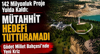 Gödet Millet Bahçesi’nde Yeni Kriz - 142 Milyonluk Proje Yolda Kaldı: Mütahhit Hedefi Tutturamadı